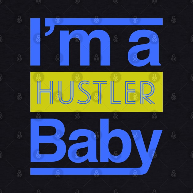 Hustle Baby by dmangelo